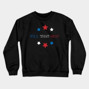 FILL THAT SEAT Crewneck Sweatshirt